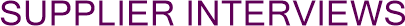 Supplier Interviews